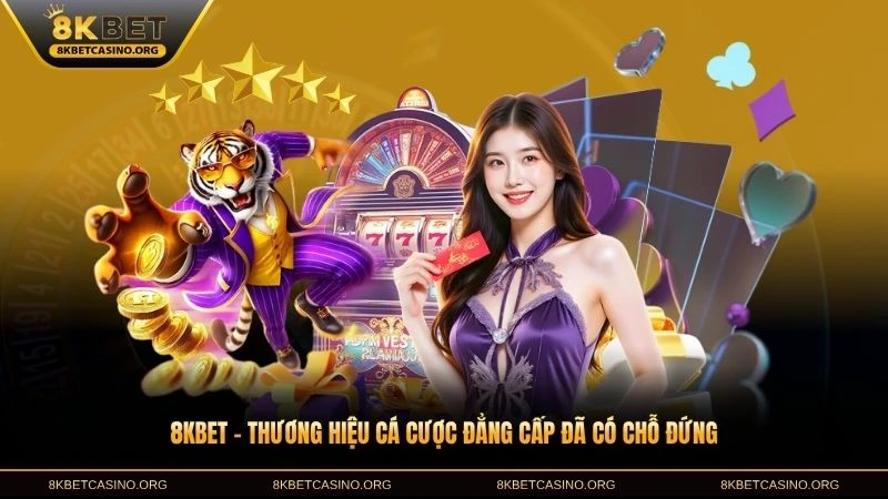8kbet thương hiệu cá cược đẳng cấp