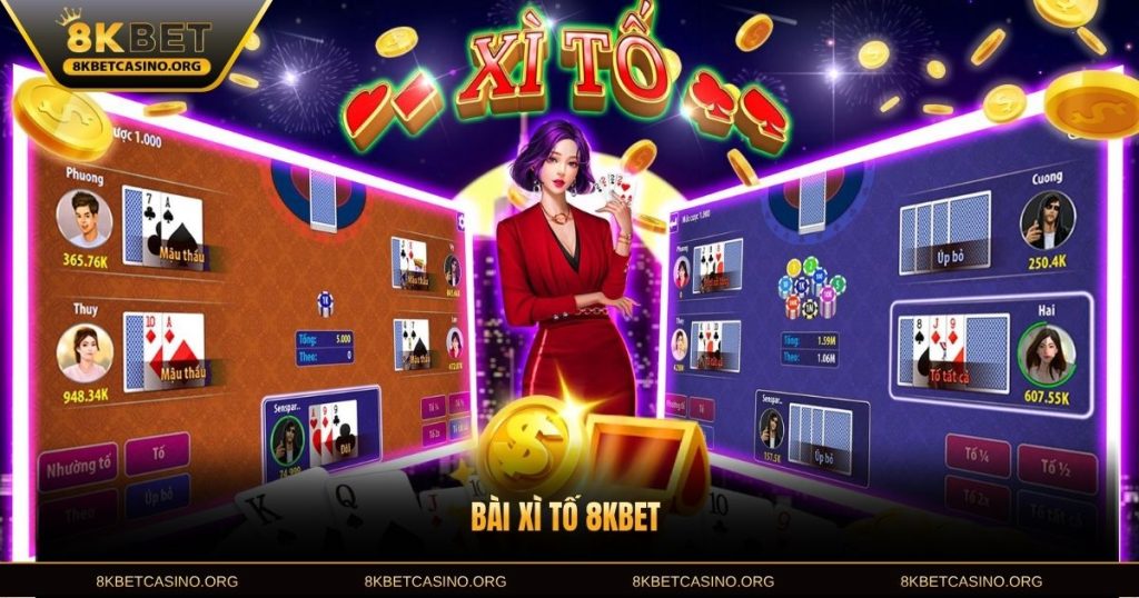 Bài Xì Tố 8KBET – Hướng Dẫn Chơi Và Mẹo Thắng Lớn 2026