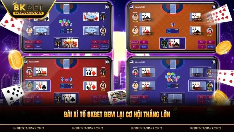 Bài xì tố 8KBET đem lại cơ hội thắng lớn