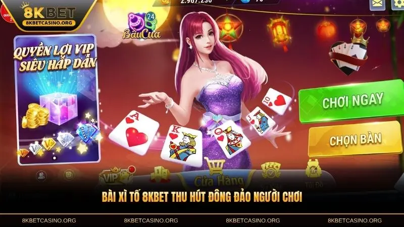 Bài xì tố 8KBET thu hút đông đảo người chơi
