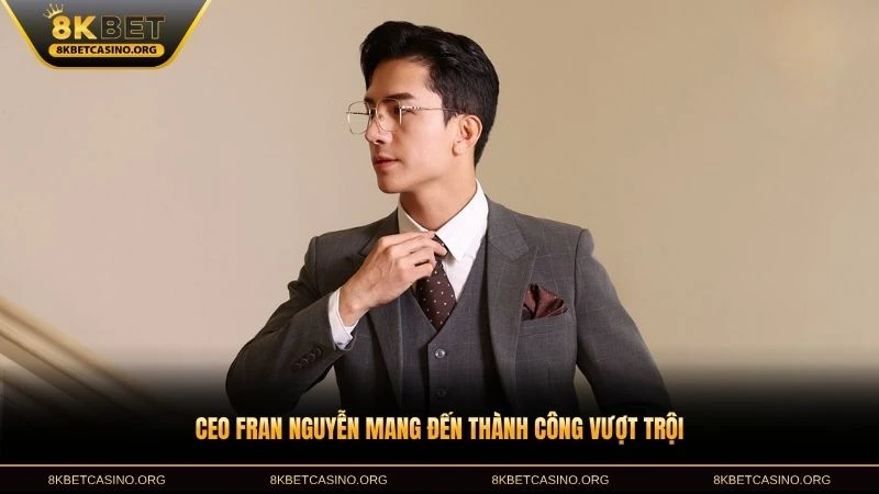 CEO Fran Nguyễn mang đến thành công vượt trội