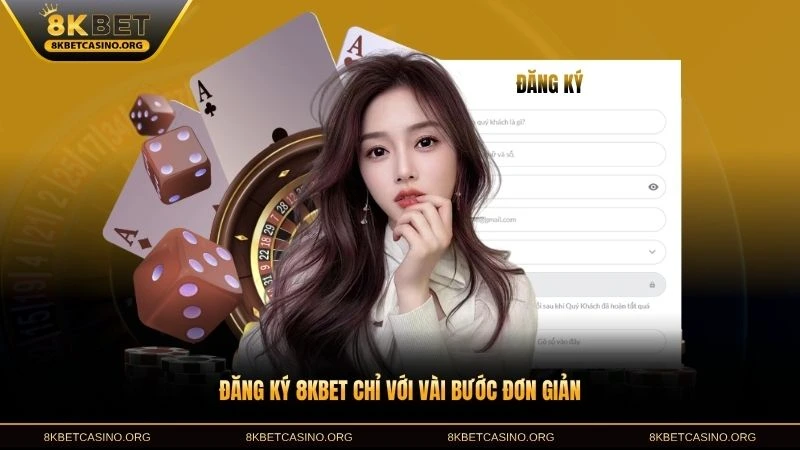 Đăng ký 8KBET chỉ với vài bước đơn giản