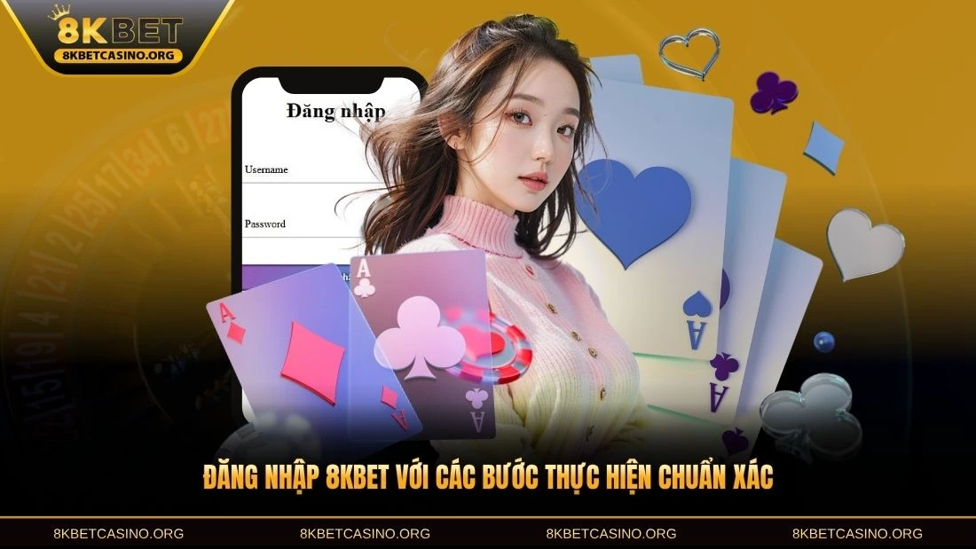 Đăng nhập 8KBET với các bước thực hiện chuẩn xác