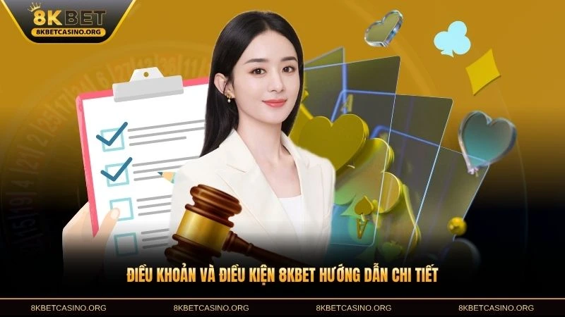 Điều khoản và điều kiện 8KBET hướng dẫn chi tiết
