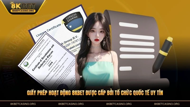 Giấy phép hoạt động 8KBET được cấp bởi tổ chức quốc tế uy tín