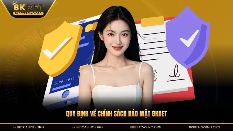 Quy định về chính sách bảo mật 8KBET áp dụng nghiêm ngặt toàn cầu