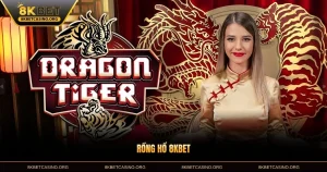 Rồng Hổ 8KBET - Hướng Dẫn Chơi Dễ Dàng Nhất 2026