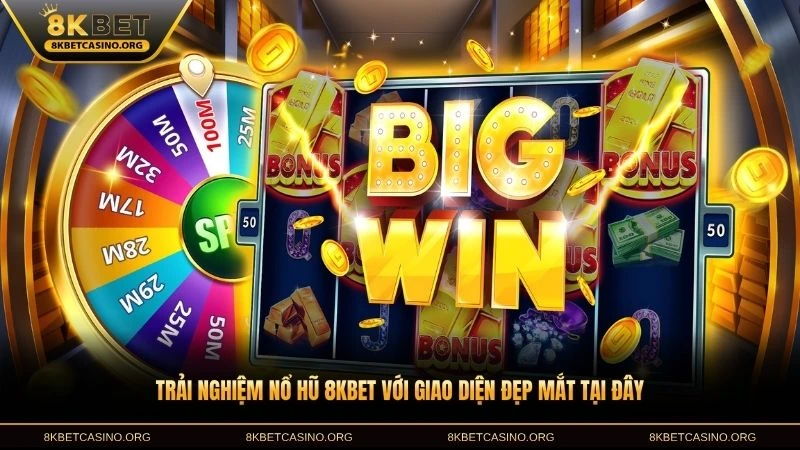 Trải nghiệm nổ hũ 8KBET với giao diện đẹp mắt tại đây