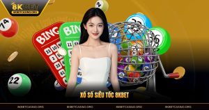Xổ Số Siêu Tốc 8KBET - Cơ Hội Đổi Đời Nhanh Chóng Nhất 2026